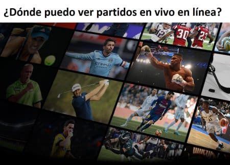 ¿Dónde puedo ver partidos en vivo en línea?