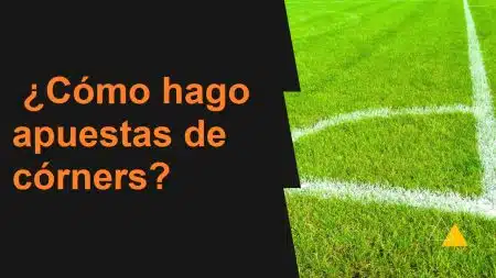 ¿Cómo hago apuestas de córners?