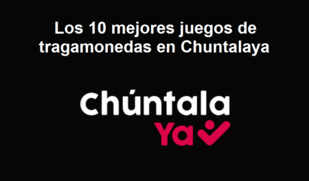 Los 10 mejores juegos de tragamonedas en Chuntalaya