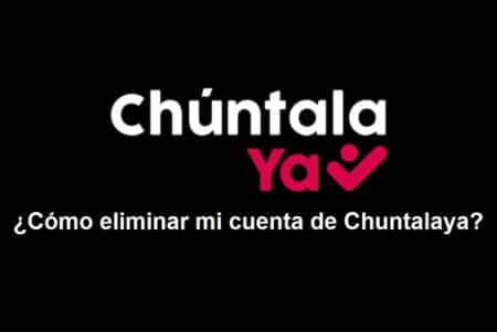 ¿Cómo eliminar mi cuenta de Chuntalaya?