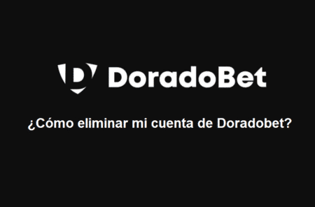 ¿Cómo eliminar mi cuenta de Doradobet?