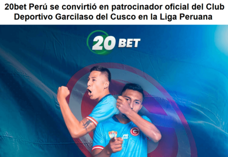 20bet Perú se convirtió en patrocinador oficial del Club Deportivo Garcilaso del Cusco en la Liga Peruana