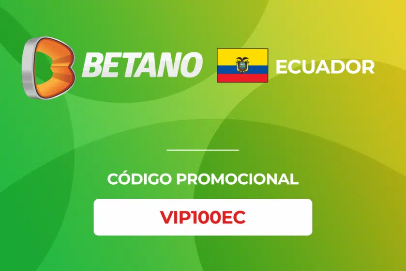 VIP100EC es el código de bono de apuestas deportivas para Betano Ecuador