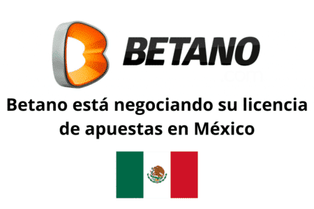 Betano está negociando su licencia de apuestas en México