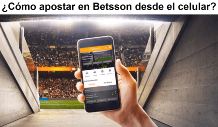 ¿Cómo apostar en Betsson desde el celular?