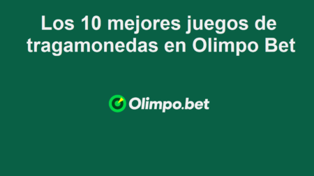 Los 10 mejores juegos de tragamonedas en Olimpo Bet