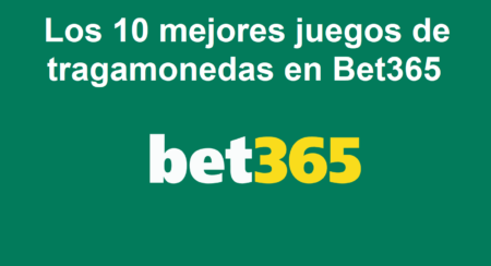 Los 10 mejores juegos de tragamonedas en Bet365