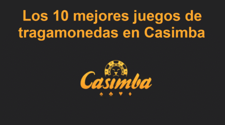 Los 10 mejores juegos de tragamonedas en Casimba