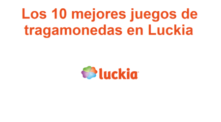 Los 10 mejores juegos de tragamonedas en Luckia