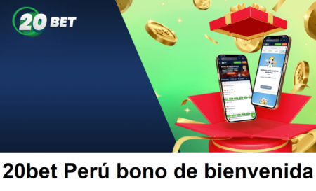 20bet Perú bono de bienvenida