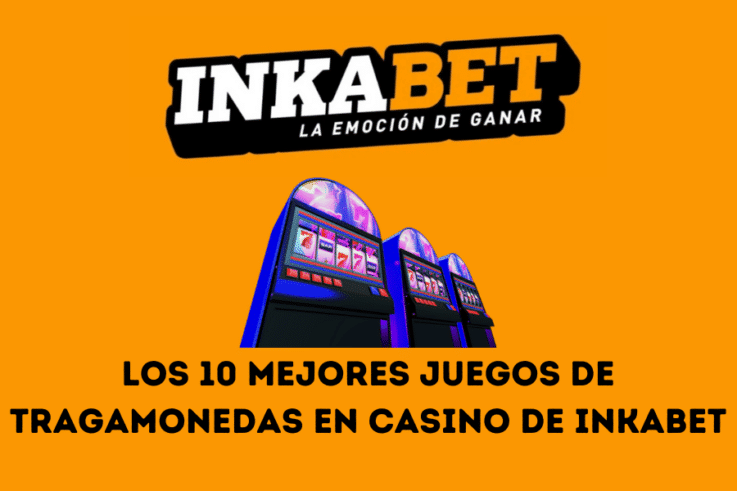 Los 10 mejores juegos de tragamonedas en casino de Inkabet