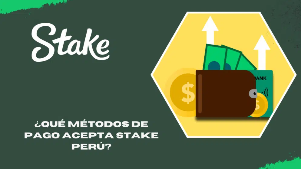 ¿Qué métodos de pago acepta Stake Perú?