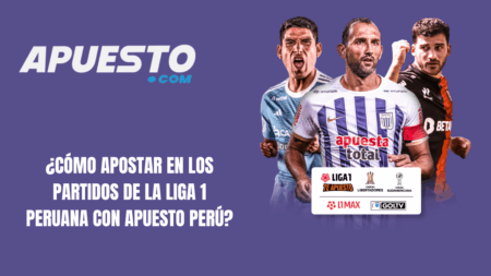¿Cómo apostar en los partidos de la Liga 1 peruana con Apuesto Perú?