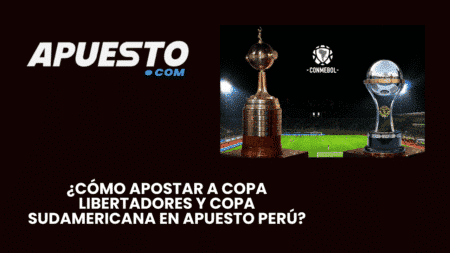 ¿Cómo apostar a Copa Libertadores y Copa Sudamericana en Apuesto Perú?