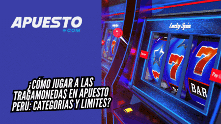 ¿Cómo jugar a las tragamonedas en Apuesto Perú: categorías y límites?