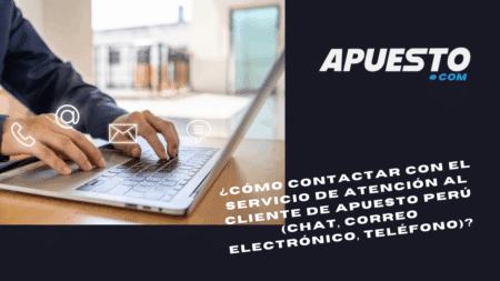 ¿Cómo contactar con el servicio de atención al cliente de Apuesto Perú (chat, correo electrónico, teléfono)?