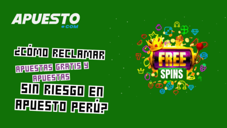 ¿Cómo reclamar apuestas gratis y apuestas sin riesgo en Apuesto Perú?