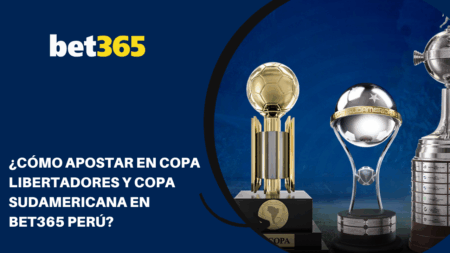 ¿Cómo apostar en Copa Libertadores y Copa Sudamericana en Bet365 Perú?