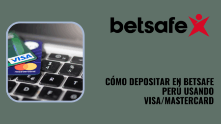 Cómo depositar en Betsafe Perú usando Visa/MasterCard