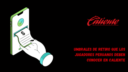 Umbrales de retiro que los jugadores peruanos deben conocer en Caliente