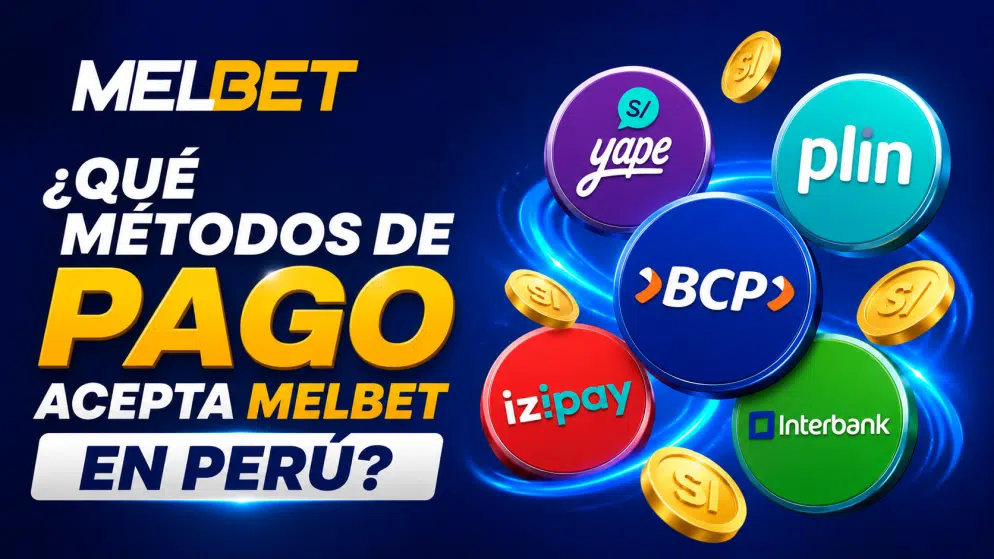 ¿Qué métodos de pago acepta Melbet en Perú?