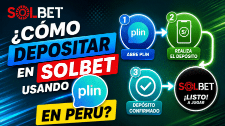 ¿Cómo depositar en Solbet usando Plin en Perú?