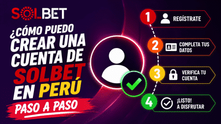 ¿Cómo puedo crear una cuenta de Solbet en Perú paso a paso?