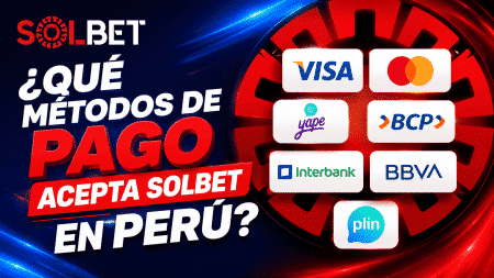 ¿Qué métodos de pago acepta Solbet en Perú?