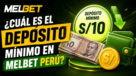 ¿Cuál es el depósito mínimo en Melbet Perú?