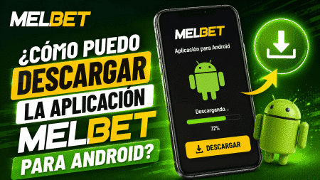 Cómo descargar la aplicación Melbet para Android en Perú