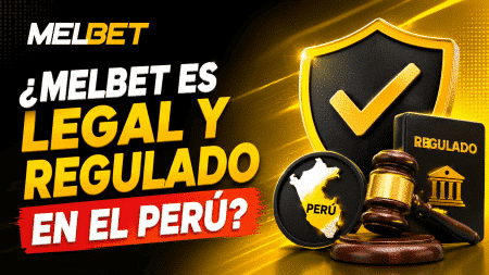 ¿Melbet es legal y regulado en el Perú?