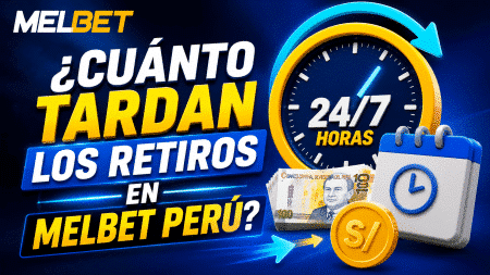 ¿Cuánto tardan los retiros en Melbet Perú?