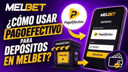 ¿Cómo usar PagoEfectivo para depósitos en Melbet?