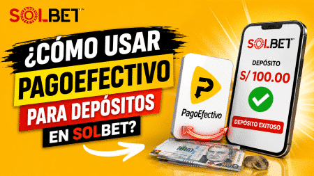¿Cómo usar PagoEfectivo para depósitos en Solbet?