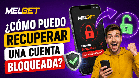¿Cómo puedo recuperar una cuenta de Melbet bloqueada?